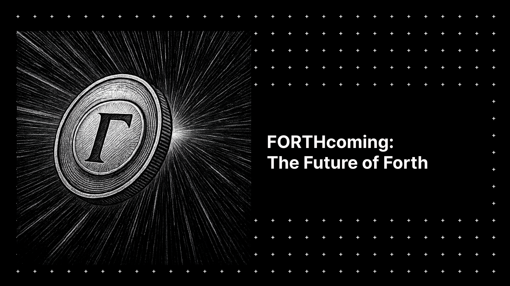 FORTHcoming - Looking at the Future of Forth