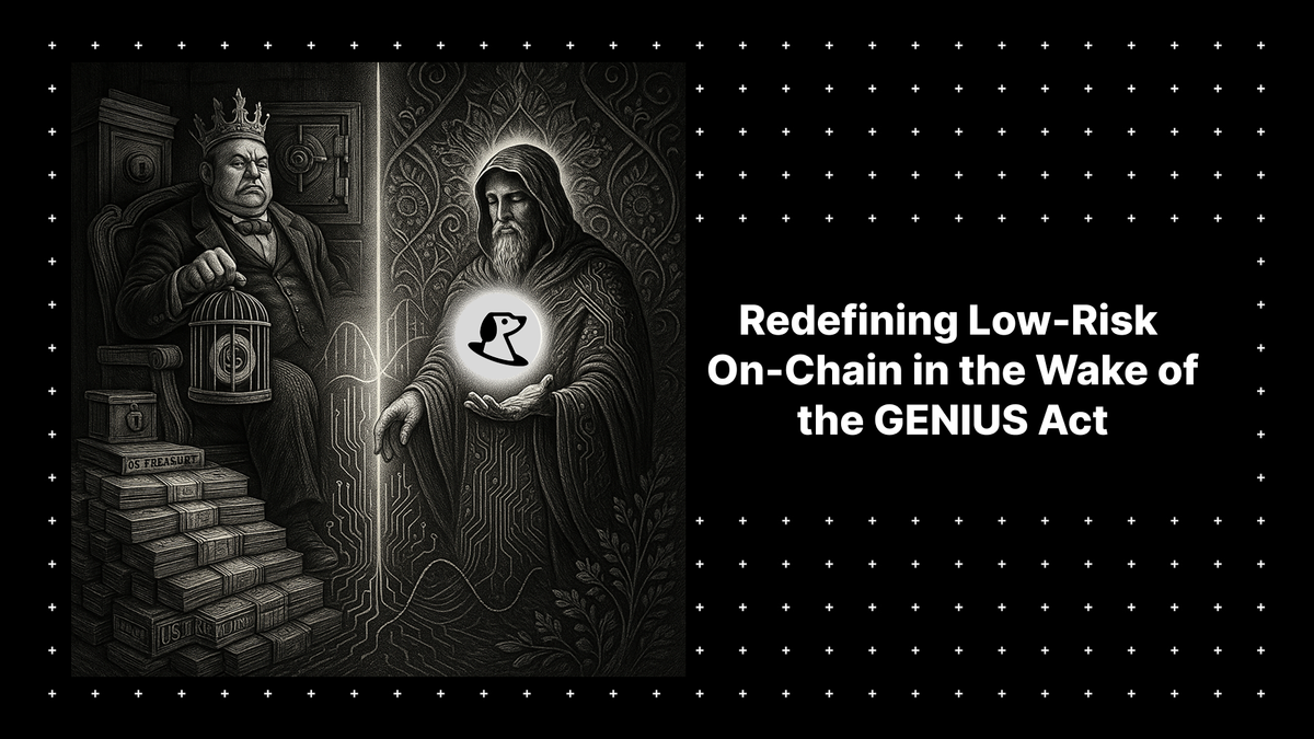 Redefining Low-Risk On-Chain in the Wake of the GENIUS Act