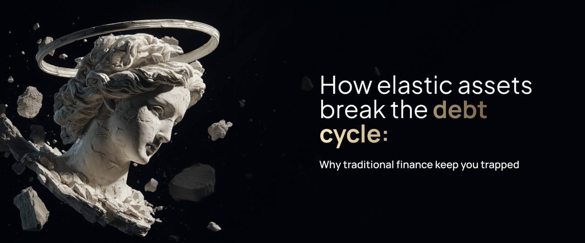 How Elastic Assets Break the Debt Cycle: Why Traditional Finance Keeps You Trapped
