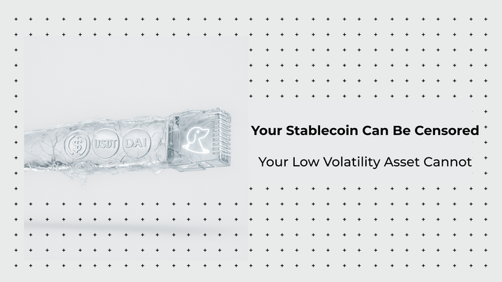 Your Stablecoin Can Be Censored, Your Low Volatility Asset Cannot