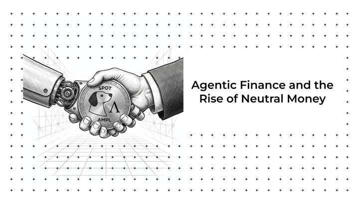 Agentic Finance and the Rise of Neutral Money